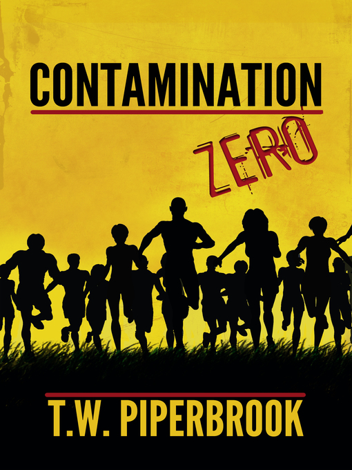 Title details for Contamination Book Zero by T.W. Piperbrook - Available
